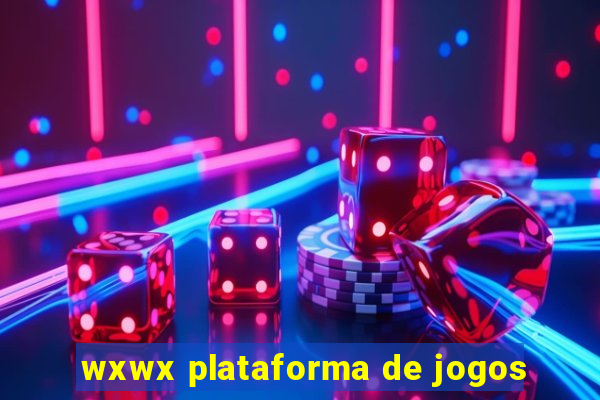 wxwx plataforma de jogos